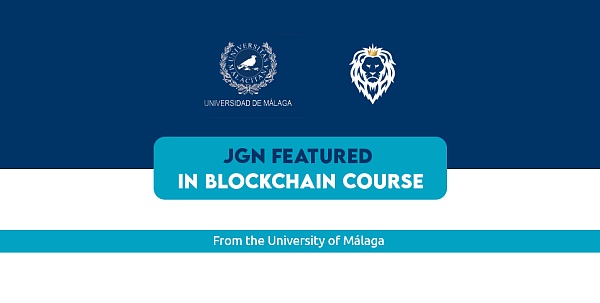 JGN入选马拉加大学区块链课程(JGN与马拉加大学达成合作协议) JGN入选马拉加大学区块链课程(JGN与马拉加大学达成合作协议)
