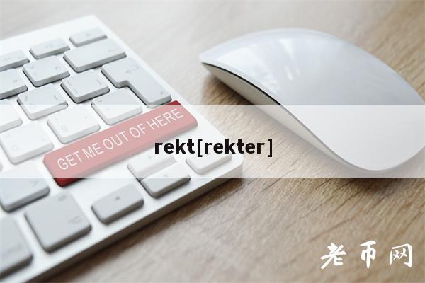 rekt[rekter]