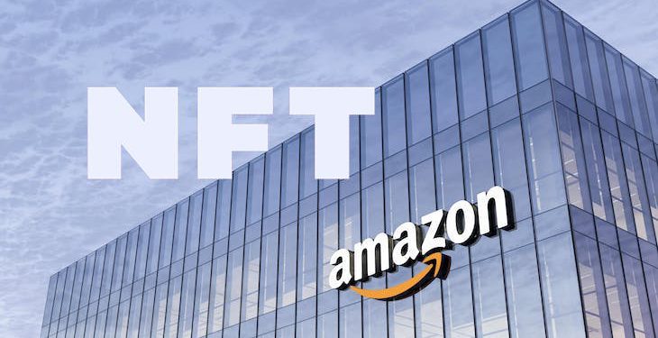 亚马逊NFT市场拟自建私有链!整合Amazon商品、支持信用卡支付