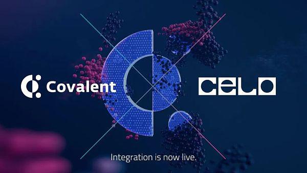 Covalent Network(CQT)与 Celo 集成 推动 Web3 下一代现实资产解决方案的发展