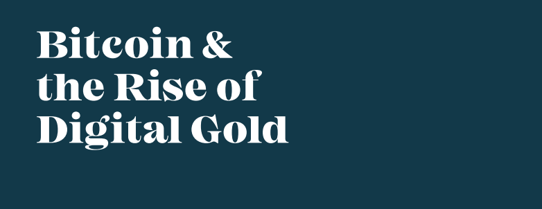 灰阶报告：比特币和数字黄金的崛起