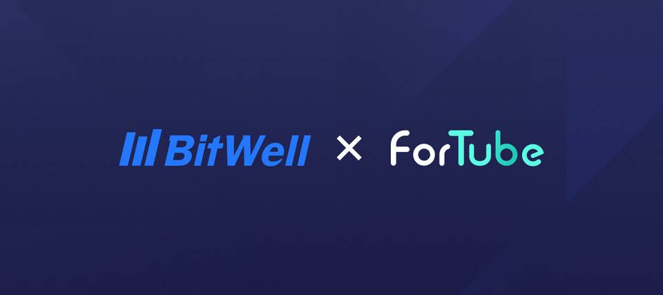 BitWell 与 ForTube 达成全方位战略合作，共建交易所与 DeFi 生态