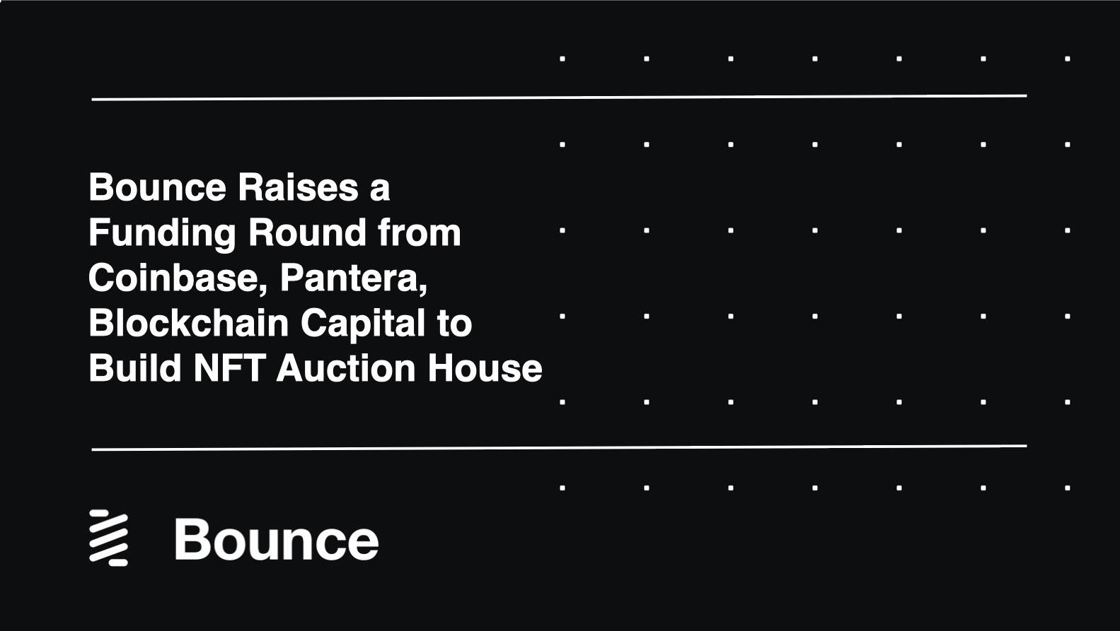 融资新闻 | 去中心化拍卖协议Bounce Finance完成新一轮融资，Pantera和Coinbase参投