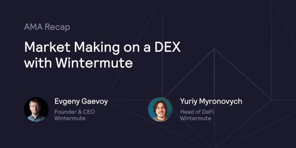 dYdX 对话 Wintermute:在 DeFi 协议中做市,需要什么样的策略? dYdX 对话 Wintermute:在 DeFi 协议中做市,需要什么样的策略?