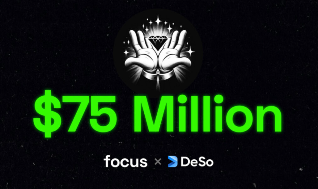 Coinbase支持的DeSo SocialFi应用Focus在一周内筹集了7500万美元 Coinbase支持的DeSo SocialFi应用Focus在一周内筹集了7500万美元