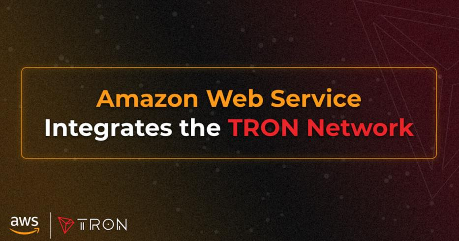 TRON与AWS集成以加速区块链采用 TRON与AWS集成以加速区块链采用