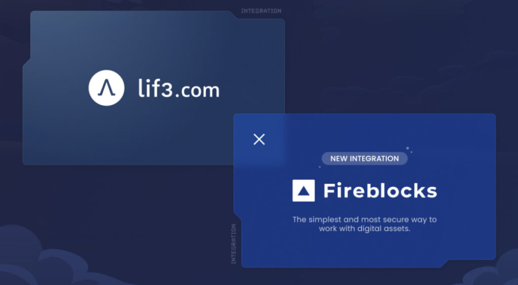 LIF3.com集成Fireblocks以提高下一代消费者DeFi的安全性 LIF3.com集成Fireblocks以提高下一代消费者DeFi的安全性