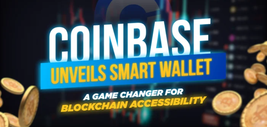 Coinbase推出智能钱包:区块链可访问性的游戏规则改变者 Coinbase推出智能钱包:区块链可访问性的游戏规则改变者